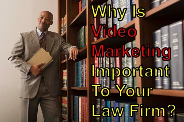 Revolutionizing Legal Services: Harnessing Video Marketing's Power